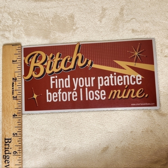 B!tch Find Your Patience Before I lose Mine Large Magnet - Picture 4 of 4